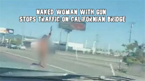 naked woman shooting on highway|Naked woman armed with gun opens fire into oncoming traffic on。